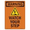 Signmission OSHA WARNING Sign, Watch Your Step, 14in X 10in Decal, 10" W, 14" H, Portrait, OS-WS-D-1014-V-13716 OS-WS-D-1014-V-13716 - alternate 1
